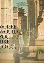 Watch Where Would You Like to Go? Putlocker