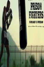 Watch Prison Fighters: Five Rounds to Freedom Putlocker