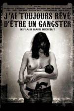 Watch J'ai toujours reve d'etre un gangster or I always wanted to be a gangster Putlocker