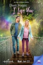 Watch Don\'t Forget I Love You Putlocker
