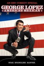 Watch George Lopez: America's Mexican Putlocker