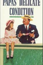 Watch Papa's Delicate Condition Putlocker