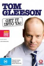 Watch Tom Gleeson Get It Into Ya Putlocker