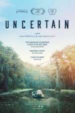 Watch Uncertain Putlocker