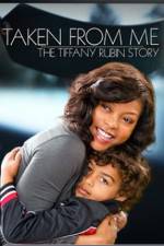 Watch Taken from Me The Tiffany Rubin Story Putlocker