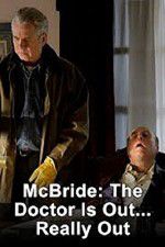 Watch McBride: The Doctor Is Out... Really Out Putlocker