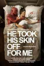 Watch He Took His Skin Off for Me Putlocker