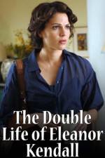 Watch The Double Life of Eleanor Kendall Putlocker