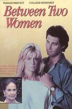 Watch Between Two Women Putlocker