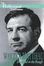Watch Walter Matthau: Diamond in the Rough Putlocker