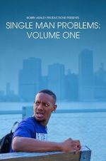Watch Single Man Problems: Volume One Putlocker