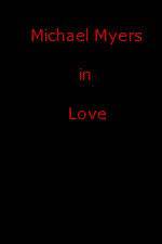 Watch Michael Myers in Love Putlocker