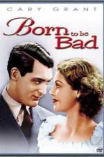 Watch Born to Be Bad Putlocker