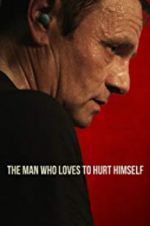 Watch The Man Who Loves to Hurt Himself Putlocker