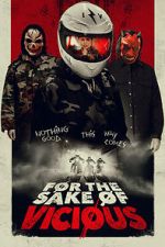 Watch For the Sake of Vicious Putlocker