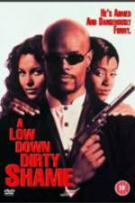 Watch A Low Down Dirty Shame Putlocker