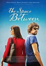 Watch The Space Between Putlocker