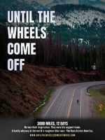 Watch Until the Wheels Come Off Putlocker