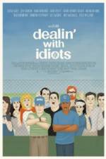 Watch Dealin with Idiots Putlocker
