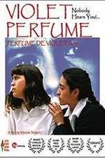 Watch Violet Perfume No One Is Listening Putlocker