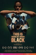 Watch This Is My Black Putlocker