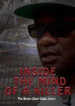 Watch Inside the Mind of a Killer: the Brian Glaze Gibbs story Putlocker