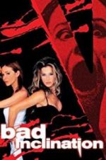Watch Bad Inclination Putlocker