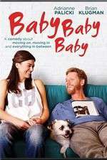 Watch Baby, Baby, Baby Putlocker