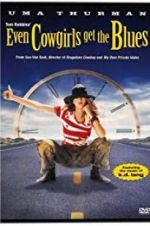 Watch Even Cowgirls Get the Blues Putlocker