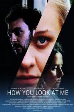 Watch How You Look at Me Putlocker