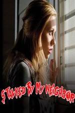 Watch Stalked by My Neighbor Putlocker