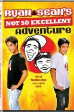Watch Ryan and Sean's Not So Excellent Adventure Putlocker