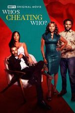 Watch Who\'s Cheating Who? Putlocker