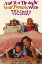Watch And You Thought Your Parents Were Weird Putlocker