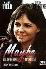 Watch Maybe I'll Come Home in the Spring Putlocker