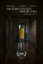 Watch The House Was Not Hungry Then Putlocker