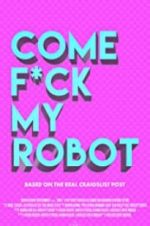 Watch Come F*ck My Robot Putlocker
