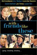 Watch With Friends Like These Putlocker