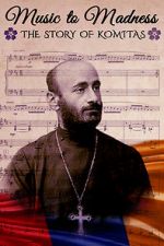 Watch Music to Madness: The Story of Komitas Putlocker