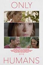 Watch Only Humans Putlocker
