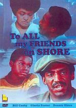 Watch To All My Friends on Shore Putlocker