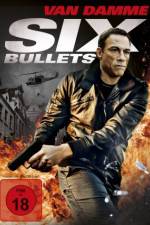 Watch 6 Bullets Putlocker