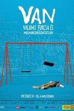 Watch VAN valami furcsa s megmagyarzhatatlan Putlocker