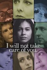 Watch I will not take care of you Putlocker