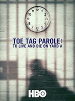 Watch Toe Tag Parole: To Live and Die on Yard A Putlocker