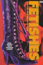 Watch Fetishes Putlocker