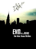 Watch End of the Road: How Money Became Worthless Putlocker