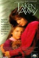 Watch Taken Away Putlocker