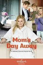 Watch Mom's Day Away Putlocker