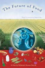 Watch The Future of Food Putlocker